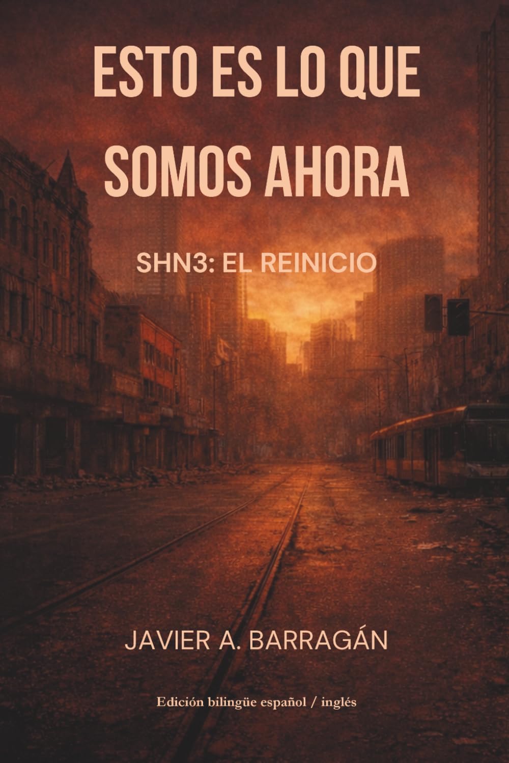 Esto es lo que somos ahora: Libro 1 SHN3 El reinicio
