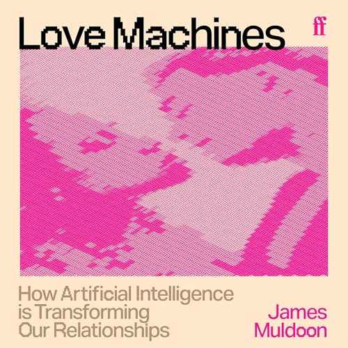 Love Machines Audiolibro Por James Muldoon arte de portada