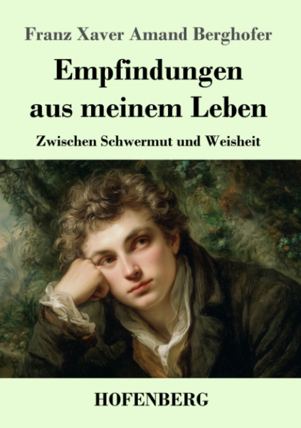Empfindungen aus meinem Leben: Zwischen Schwermut und Weisheit