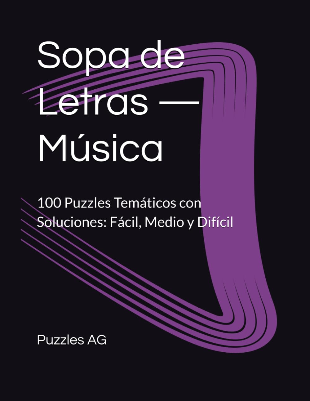 Sopa de Letras — Música: 100 Puzzles Temáticos con Soluciones: Fácil, Medio y Difícil