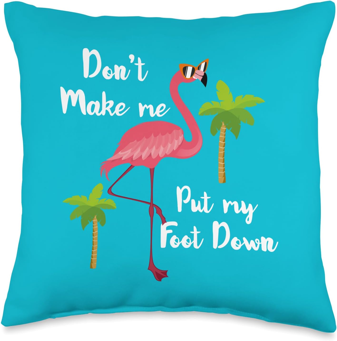 Pink Cute Flamingo Don't Make Me Put My Foot Down Halloween Throw Pillow