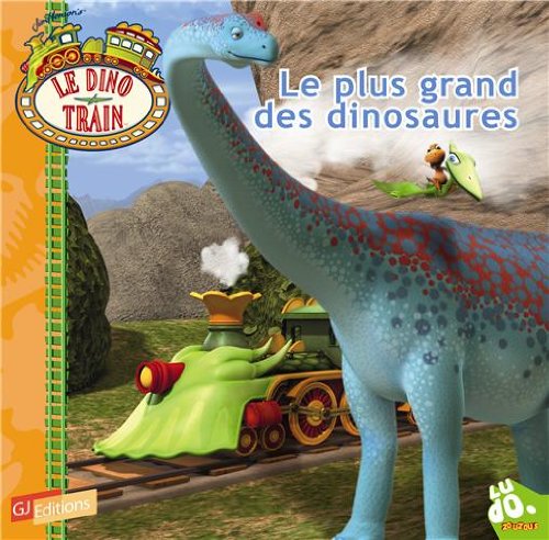 Le plus grand des dinosaures (Le Dino Train)