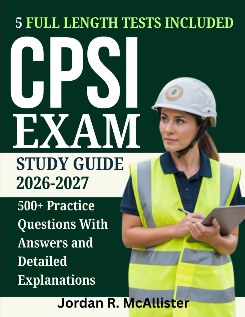 CPSI Exam Study Guide 2026–2027: Complete Playground Safety Inspector Certification Prep with 500+ Practice Questions and 5 Full Length Tests