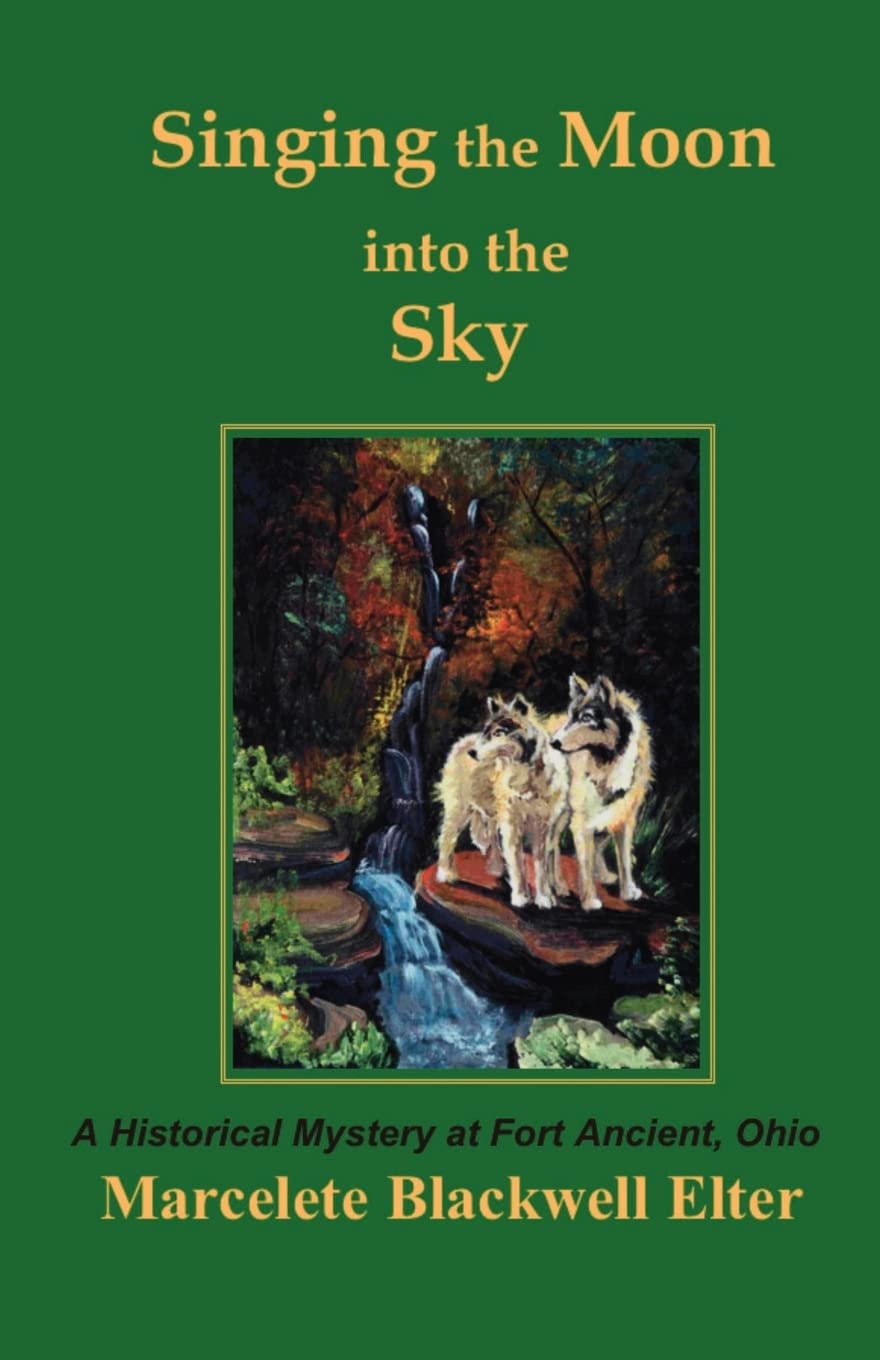 Singing the Moon into the Sky: A Historical Mystery at Fort Ancient, Ohio