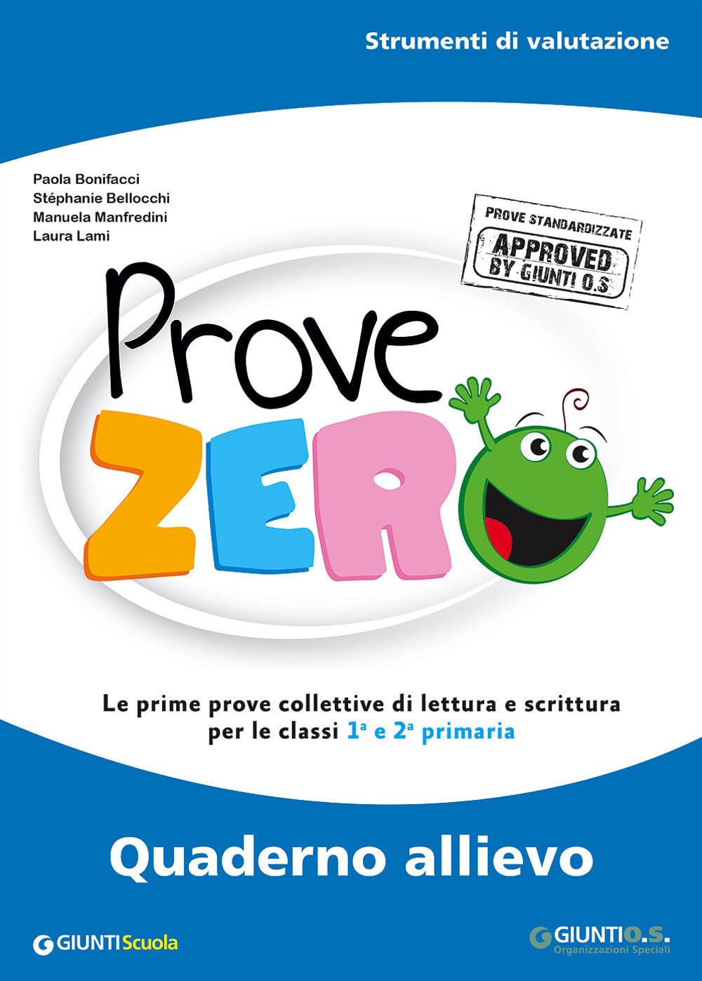 Prove Zero. Quaderno allievo. Strumenti di valutazione. Le prime prove collettive di lettura e scrittura per le classi 1° e 2° primaria (Prerequisiti)