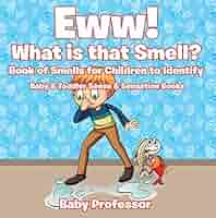 Eww! What is that Smell? Book of Smells for Children to