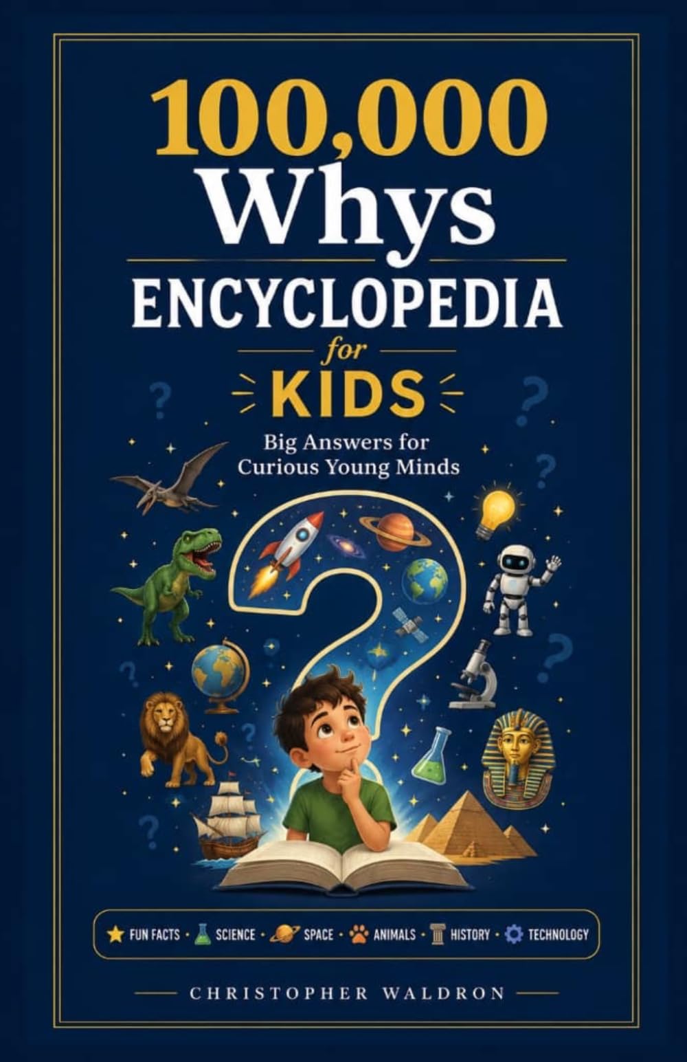 100,000 Whys Encyclopedia for Kids: Big Answers for Curious Young Minds