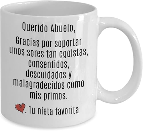 Miniatura 2 de Regalo para abueloGracias por soportar unos seres Tan egoistas, Consentidos, descuidados y malagradecidos como Mis Primos. Tu nieta favoritaTaza de