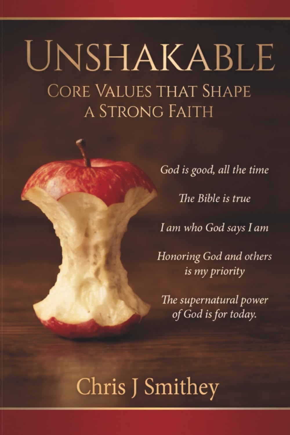 UNSHAKABLE: CORE VALUES THAT SHAPE A STRONG FAITH: Six-Week Bible Study