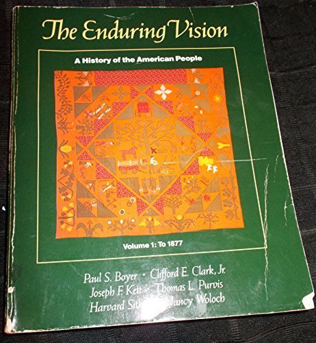 The Enduring Vision: To 1877 v. 1: A History of... 0669097993 Book Cover