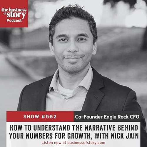 #562. How to Understand the Narrative Behind Your Numbers for Growth, With Nick Jain