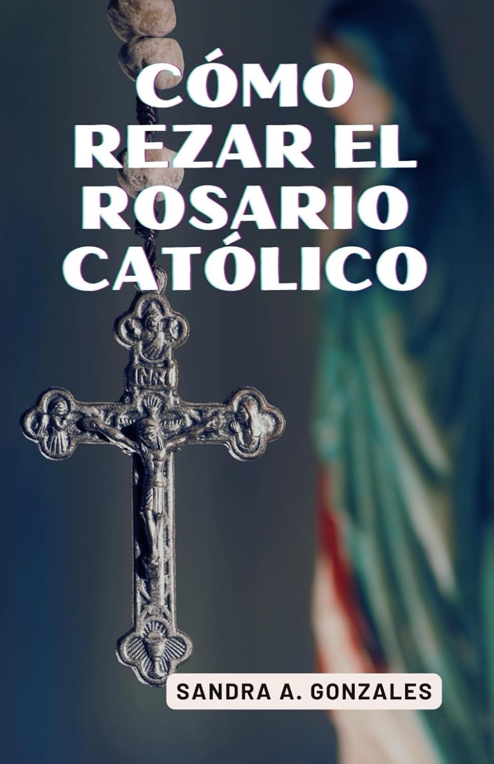 Cómo rezar el rosario católico: Misterios del Rosario católico