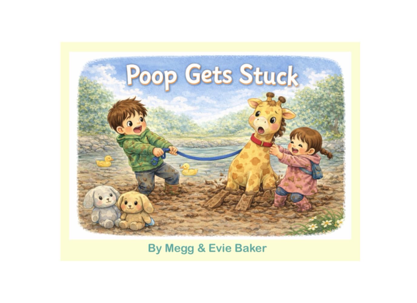 Poop Gets Stuck: A muddy adventure with Fred & Penelope