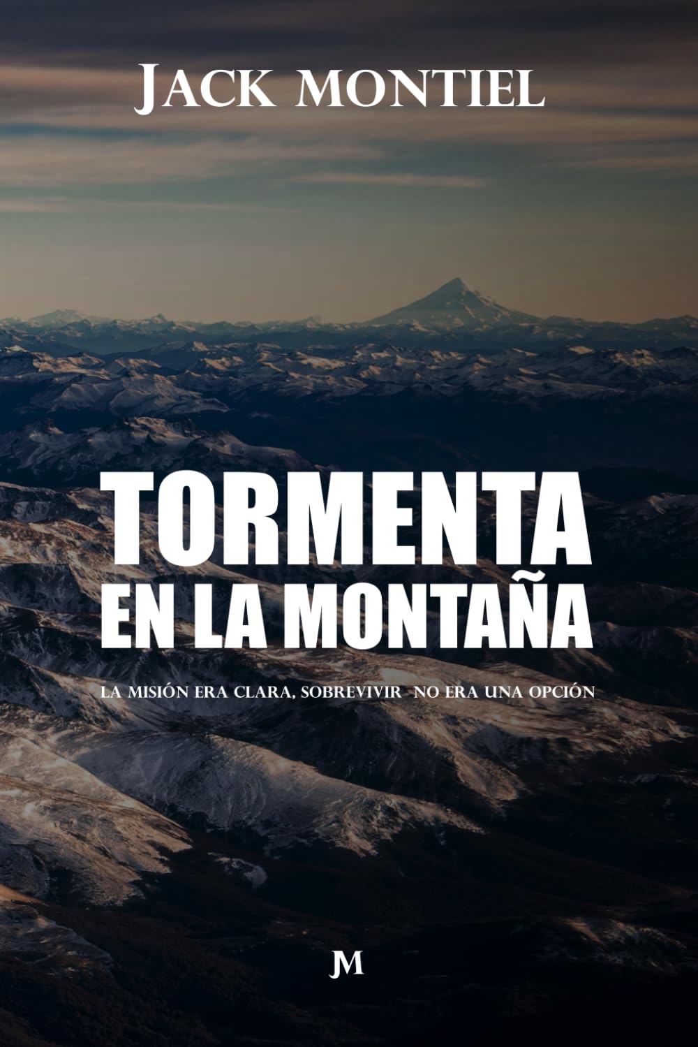 Tormenta en la Montaña: La misión era clara. Sobrevivir no era una opción.