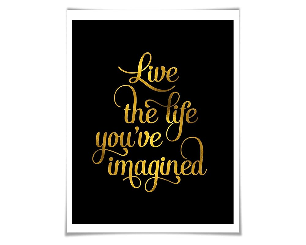 Amazon Com Live The Life You Ve Imagined Gold Foil Art Print Gold Silver Copper 36 Colours 3 Sizes Thoreau Quote Poster Handmade Products Amazon Com Live The Life You Ve Imagined Gold Foil Art Print Gold Silver Copper 36 Colours 3 Sizes Thoreau Quote Poster Handmade Products