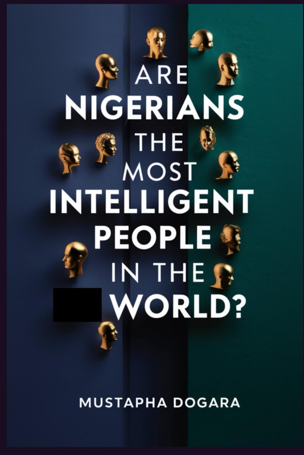 Are Nigerians the Most Intelligent People in the World?: The Nigerian Intellectual Renaissance