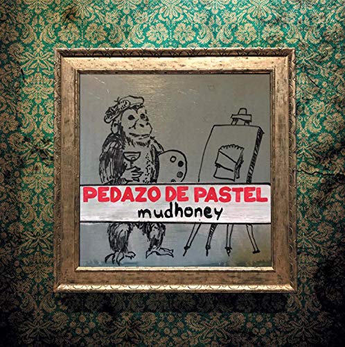 Album Art for Pedazo De Pastel by Mudhoney