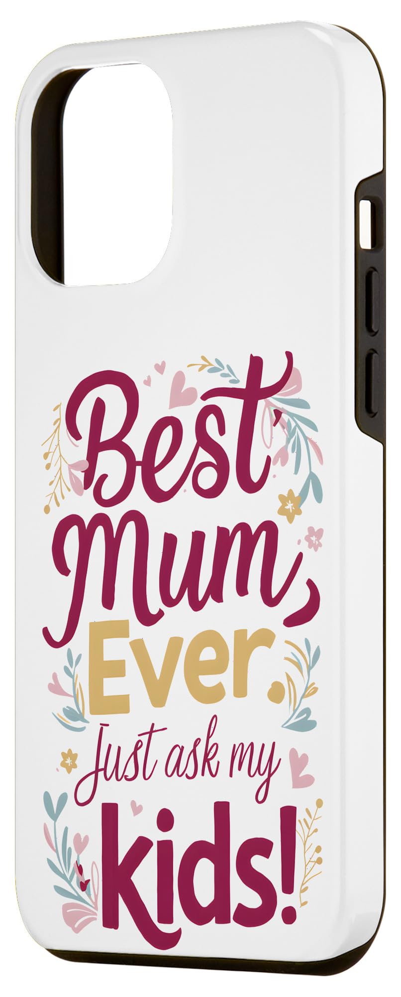 iPhone 15 Plus Best Mum Ever Just Ask My Kids! Case - Image 2