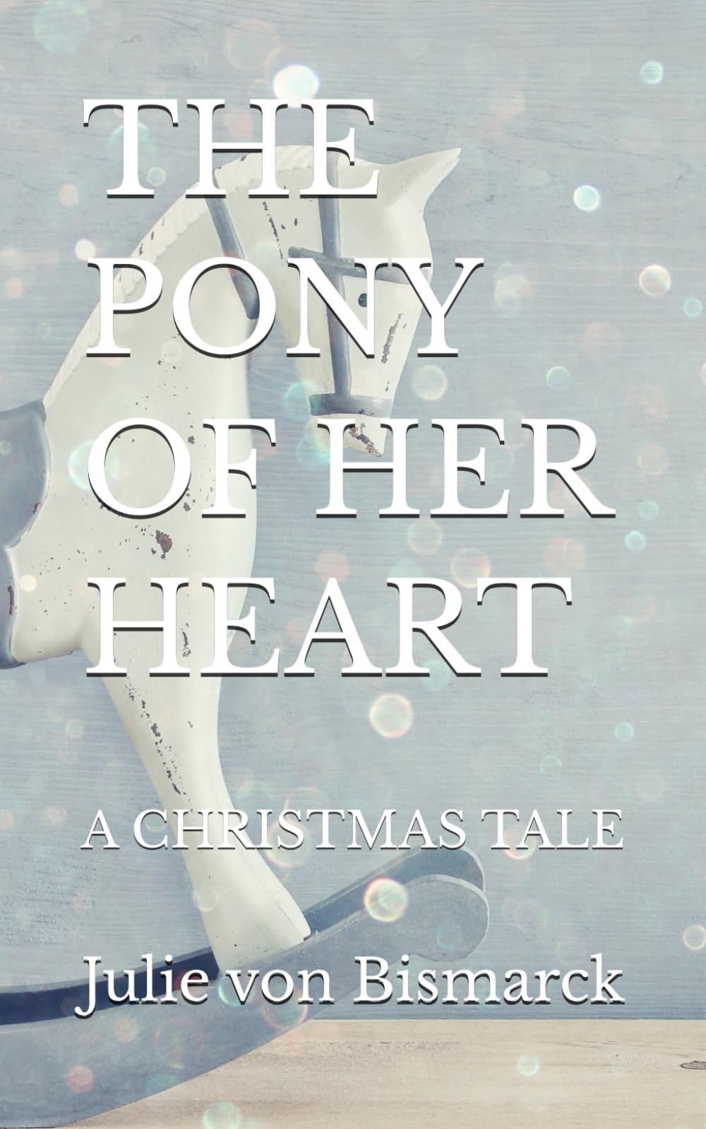 THE PONY OF HER HEART: A CHRISTMAS TALE