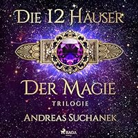 Die 12 Häuser der Magie - Trilogie Hörbuch