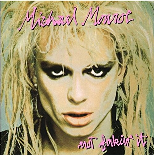 Michael Monroe『NOT FAKIN' IT』再発盤レビュー｜1989年の名盤を今