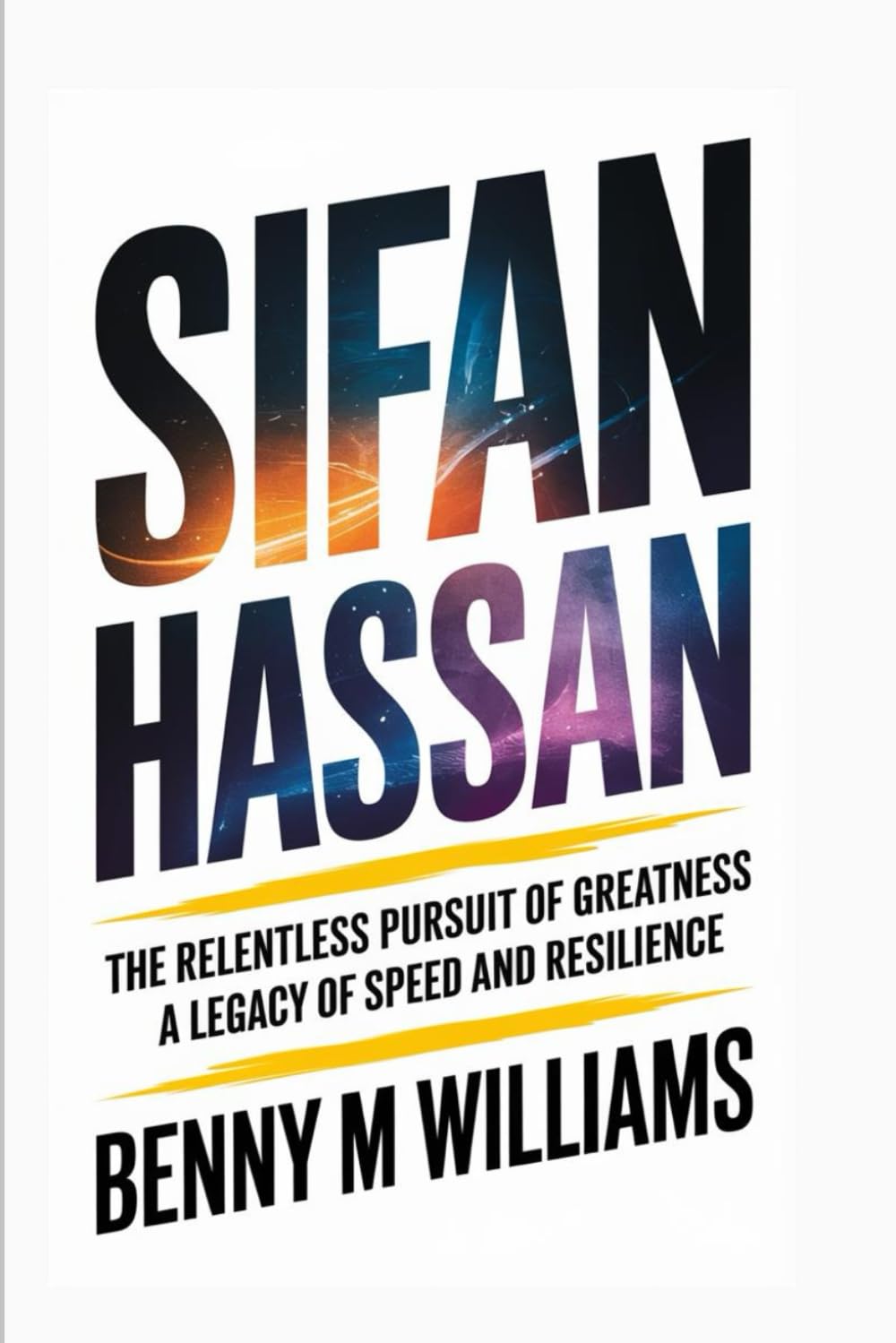 Sifan Hassan: The Relentless Pursuit of Greatness-A Legacy of Speed and Resilience