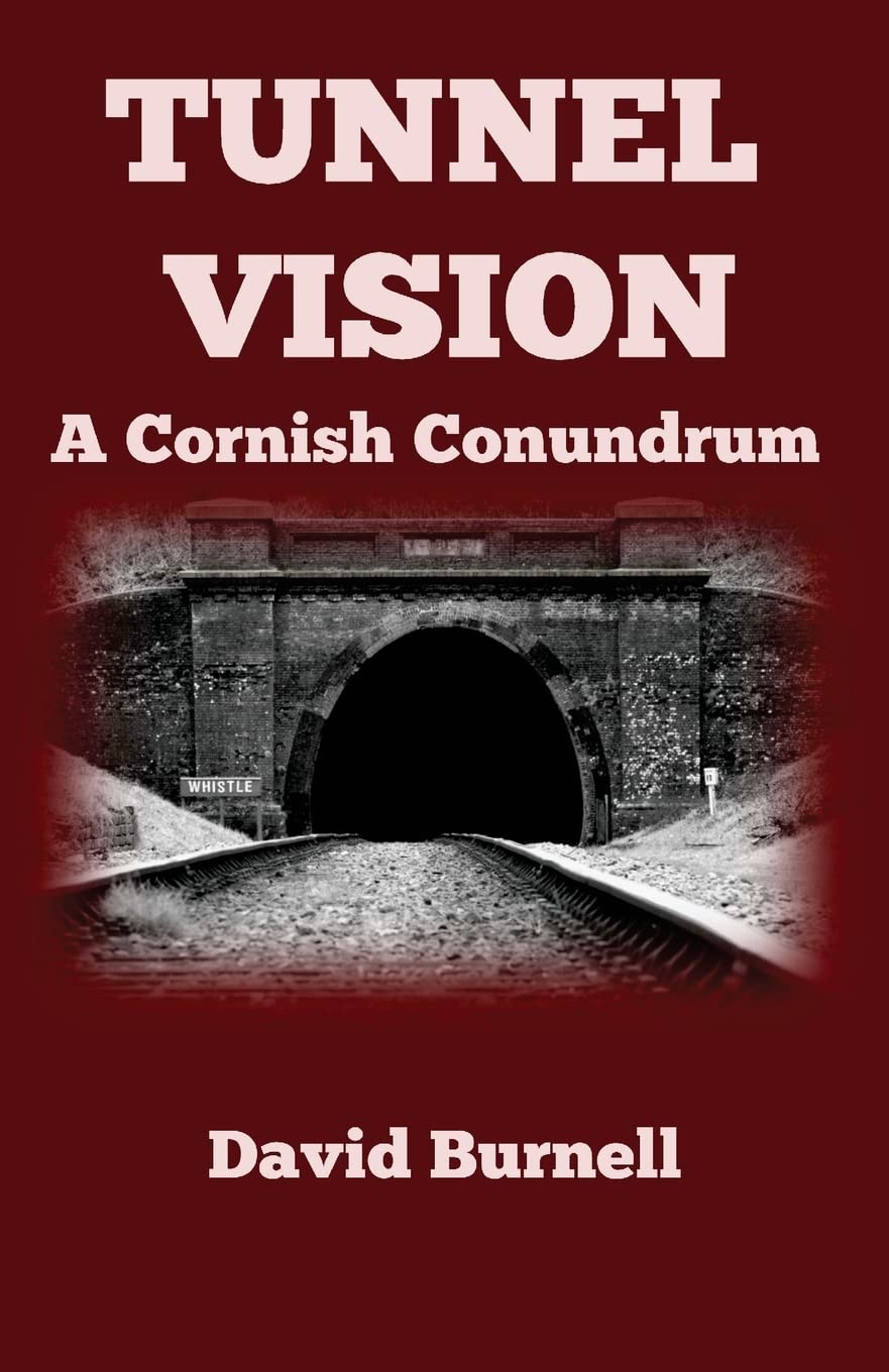 Tunnel Vision: Volume 4 (Cornish Conundrums)