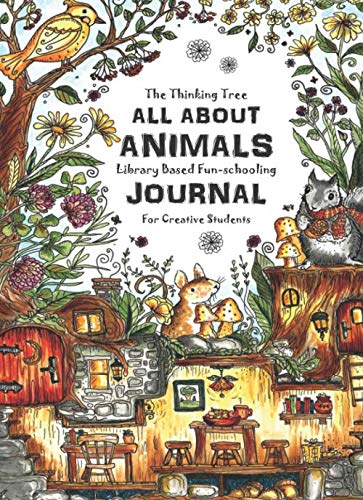All About Animals - Library Based Fun-Schooling Journal: For Creative Students - Ages 9 to 12
