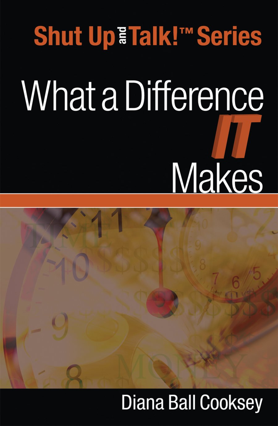 What a Difference IT Makes (Shut Up and Talk! Book 2)