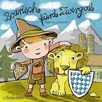 Boarisch fürd Zwergal 3761630085 Book Cover