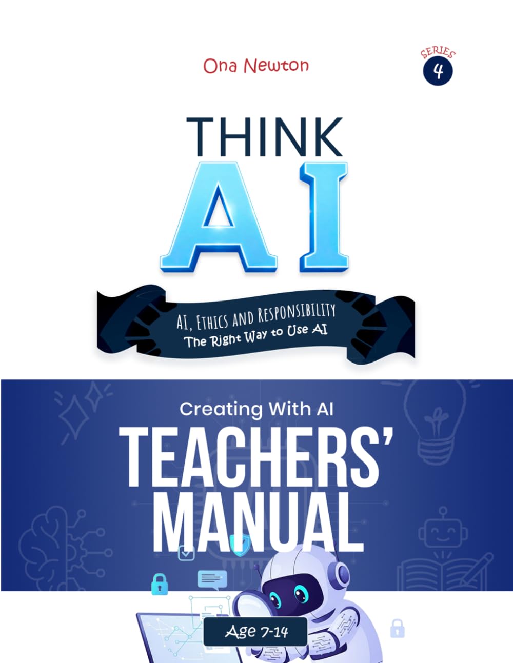 Think AI – Series 4: AI, Ethics and Responsibility | Teacher’s Manual