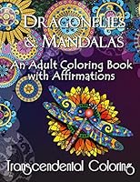 Dragonflies & Mandalas: An Adult Coloring Book with Affirmations 1517391512 Book Cover