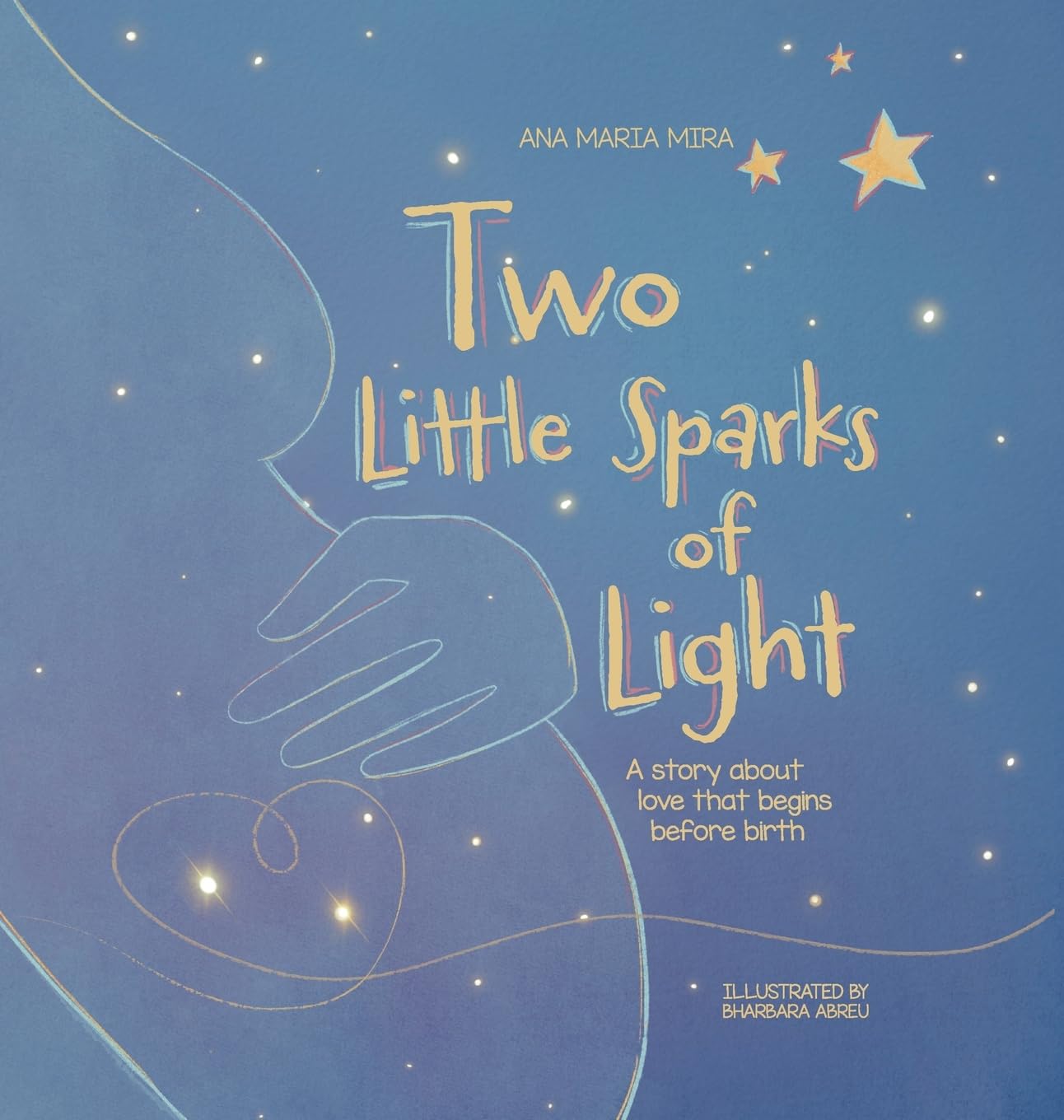 Two Little Sparks of Light: A story about love that begins before birth