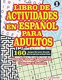 LIBRO DE ACTIVIDADES EN ESPAÑOL PARA ADULTOS: Sopa de letras, Laberintos,...