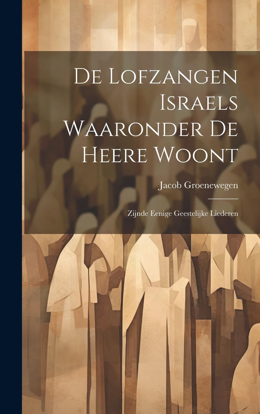 De Lofzangen Israels édition reliée de chants sacrés et poésie chrétienne