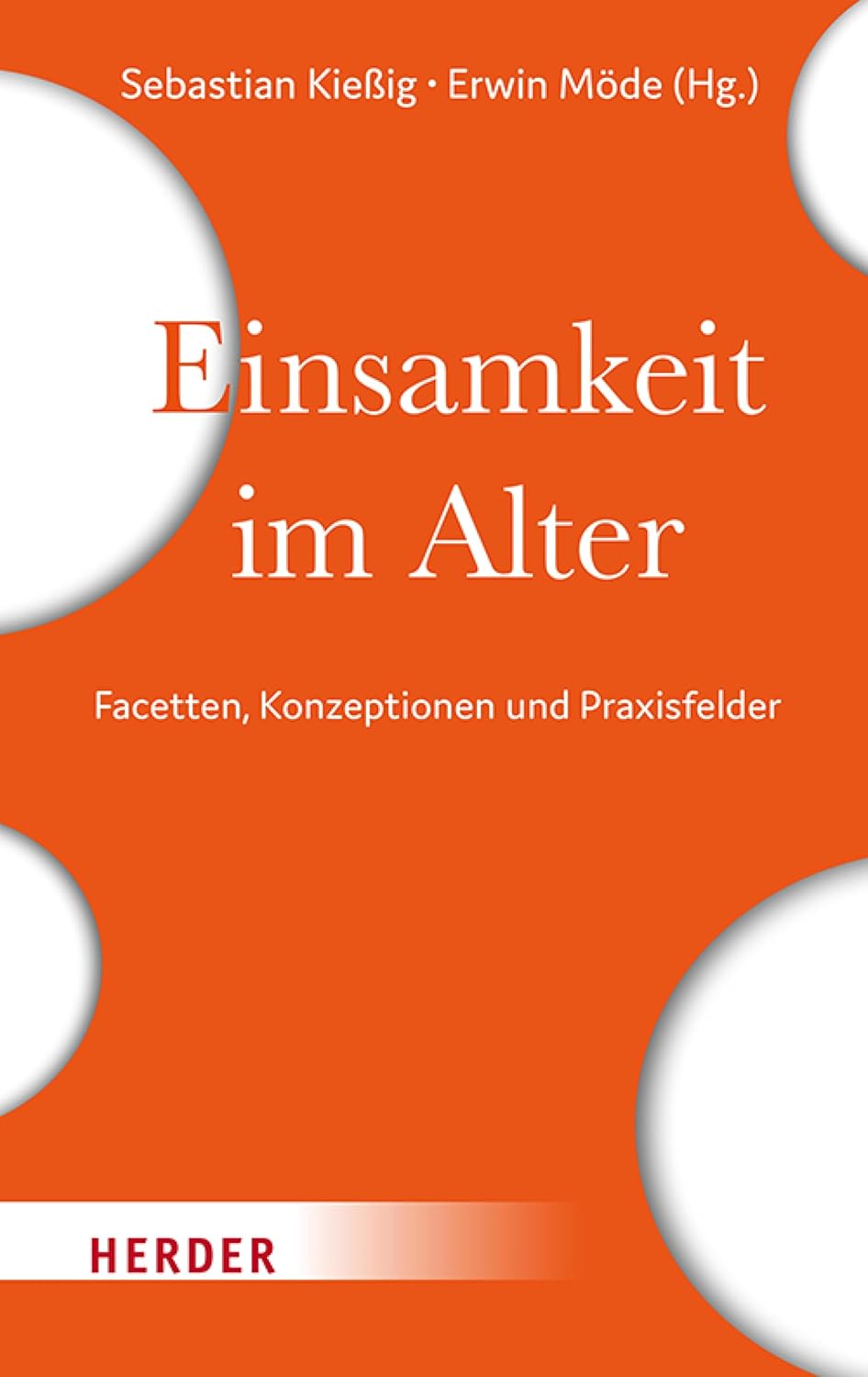 Einsamkeit im Alter: Facetten, Konzeptionen und Praxisfelder (German Edition)