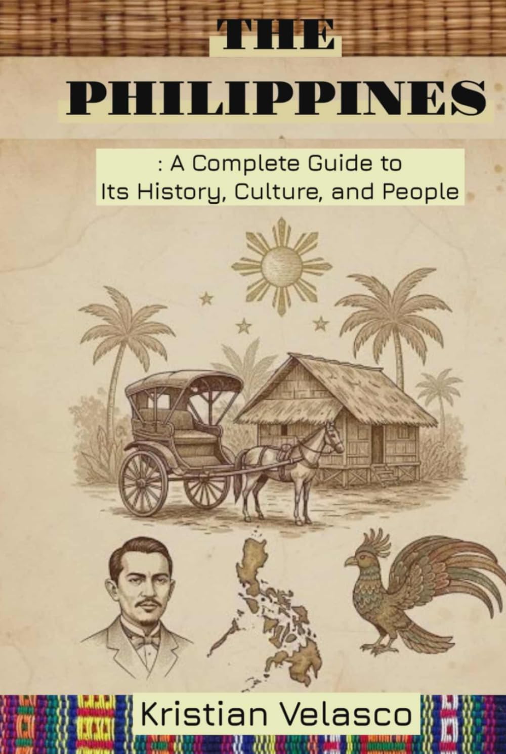 The Philippines: A Complete Guide to Its History, Culture, and People