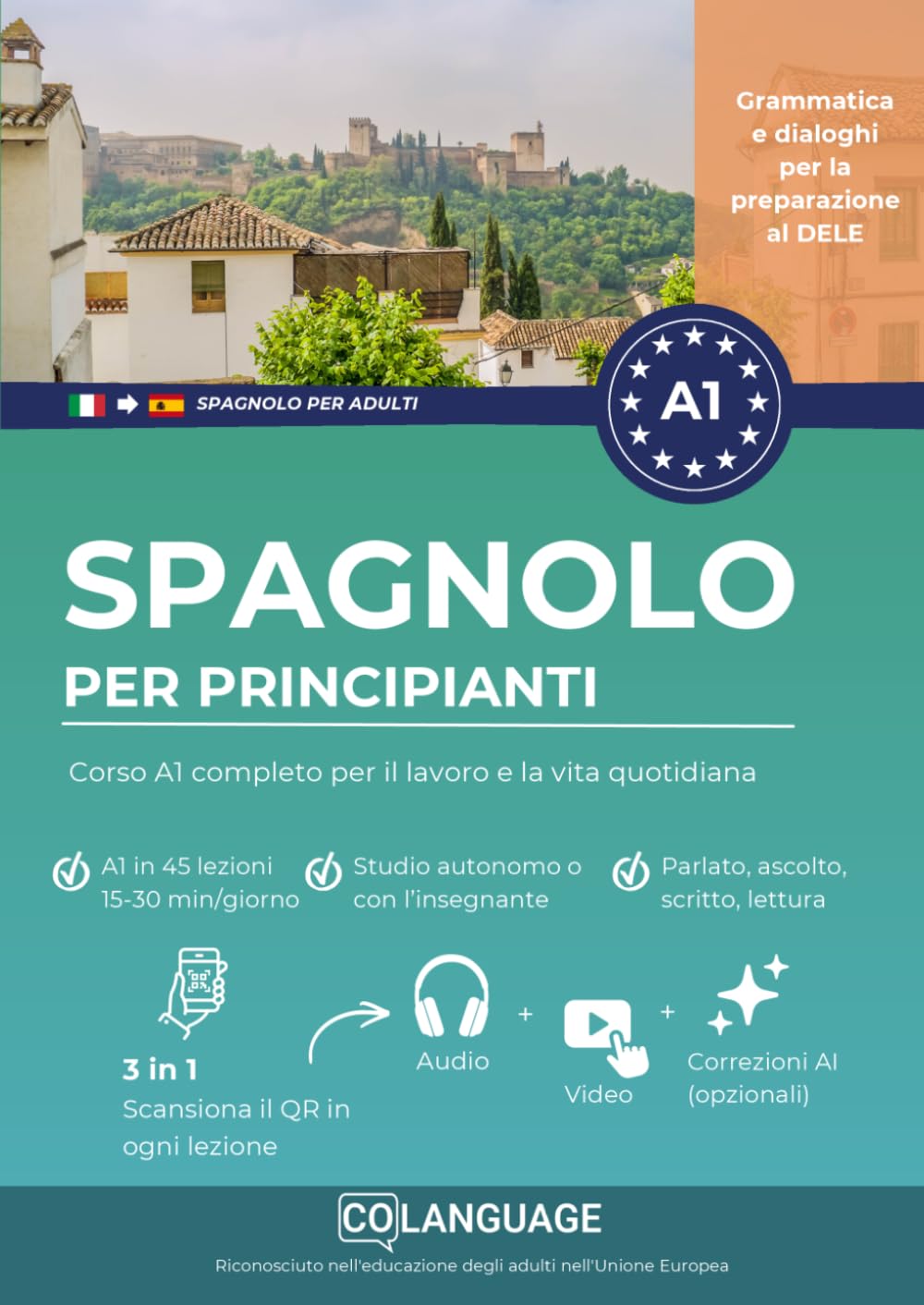 Spagnolo per principianti: Corso A1 completo per il lavoro e la vita quotidiana: Impara lo spagnolo con dialoghi interattivi, grammatica e audio. Per ... DELE A1.: 1 (Imparare lo spagnolo per adulti)