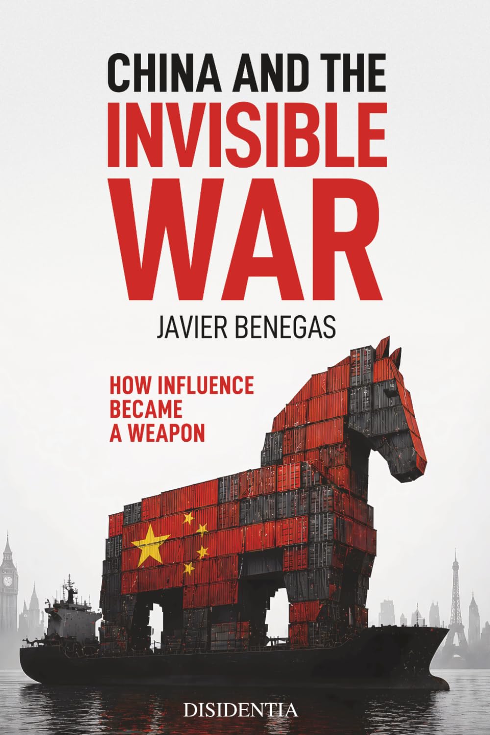 China and the Invisible War: How Influence Became a Weapon