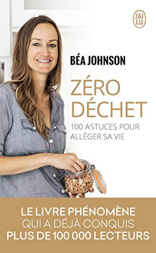 Zéro déchet: 100 astuces pour alléger sa vie