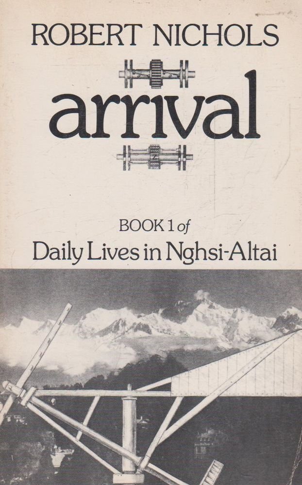 New Directions Publishing Corporation Arrival: Book I Daily Lives in Nghsi-Altai. Novel