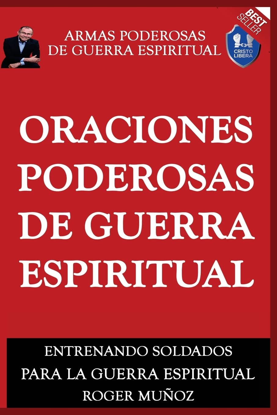 Oraciones Poderosas De Guerra Espiritual: Armas Poderosas De Guerra Espiritual (Spanish Edition)