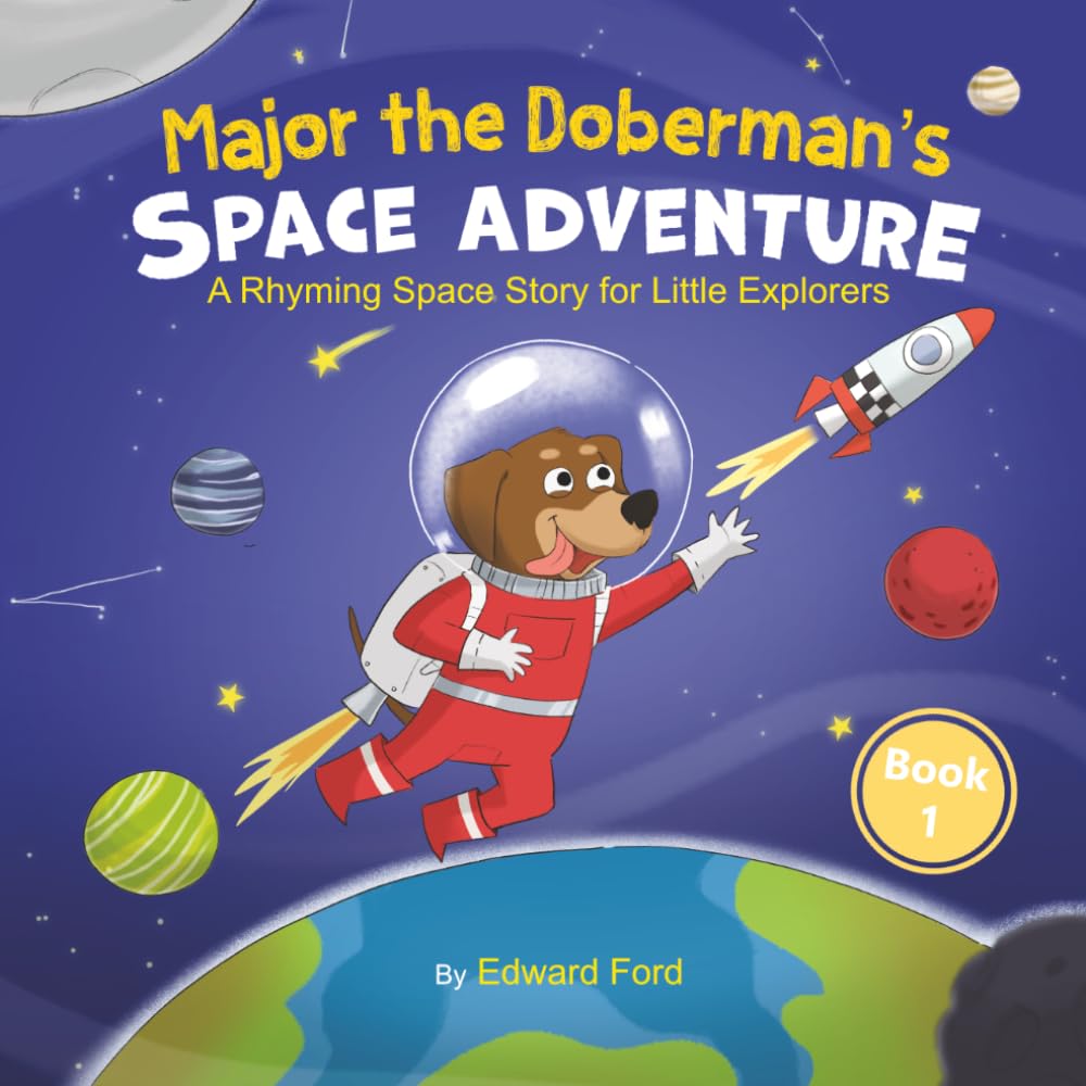 Major the Doberman’s space adventure: A rhyming space story for little explorers
