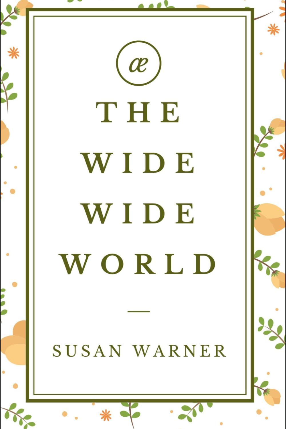 The Wide, Wide World: A Coming-of-Age Story Filled with Trials, Triumphs, and Timeless Lessons