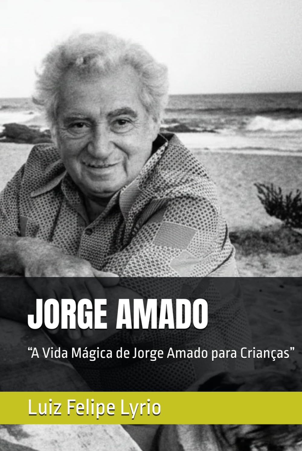 JORGE AMADO: “A Vida Mágica de Jorge Amado para Crianças” (Clássicos para crianças.)