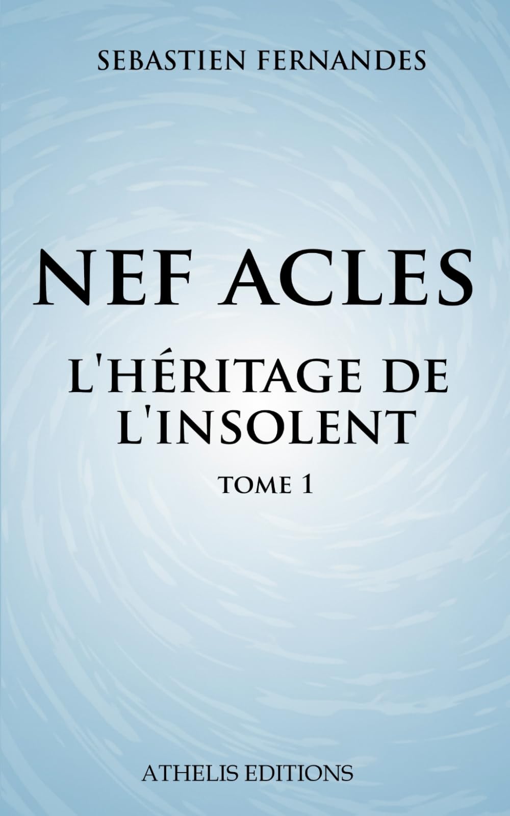 L'héritage de l'insolent: 1 (NEF ACLES)