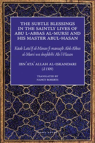 The Subtle Blessings in the Saintly Lives of Abul-Abbas al- Mursi: And His Master Abul-Hasan