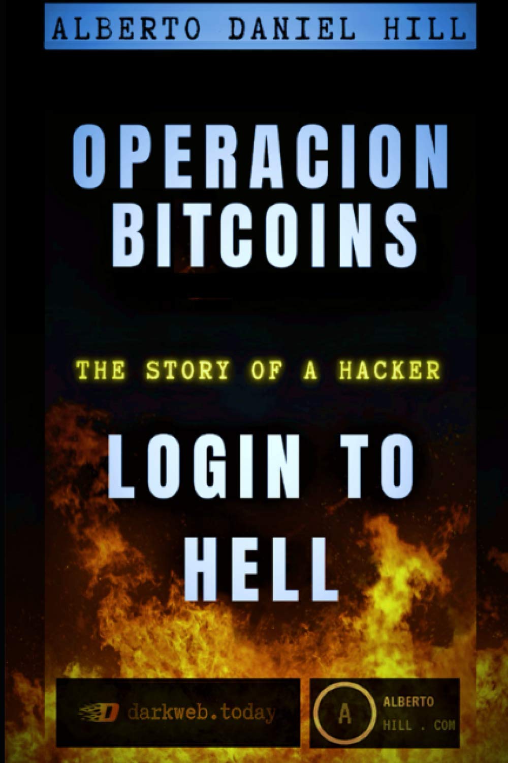 OPERACION BITCOINS: Login To HELL : HILL, ALBERTO DANIEL: Amazon.com.mx:  Libros