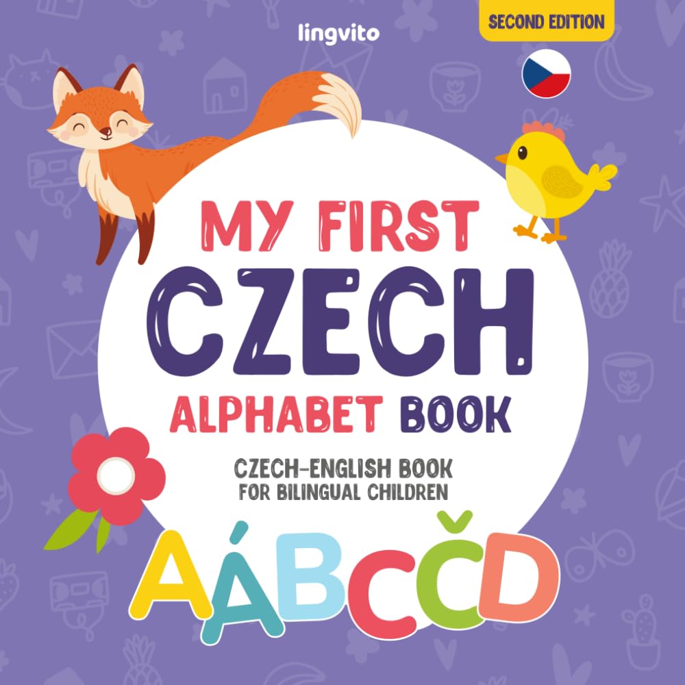 My First Czech Alphabet Book. Czech-English book for Bilingual Children: Fun & artistic Czech-English picture book for kids. A Czech alphabet book for ... Educational Books for Bilingual Children)
