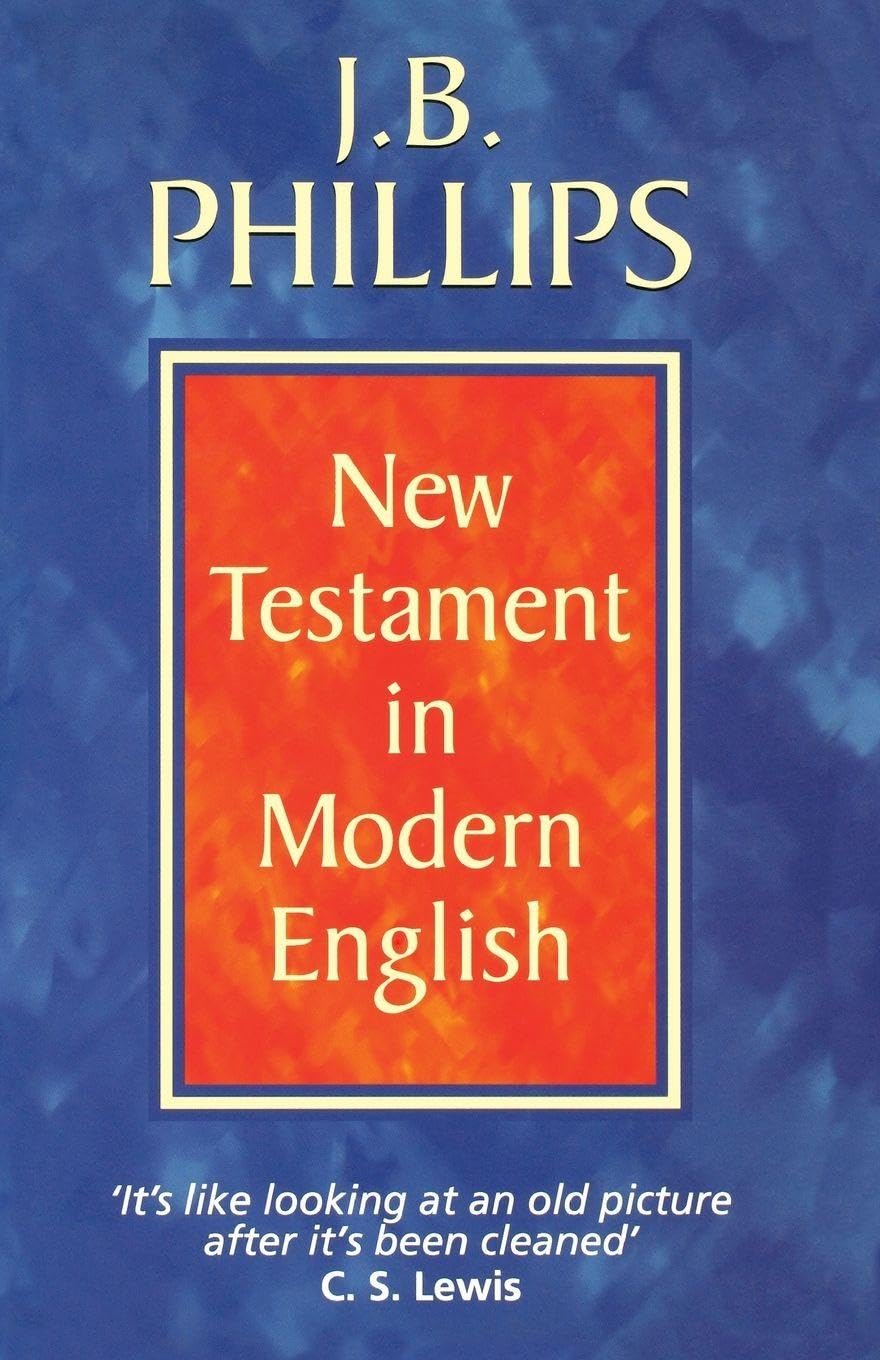J. B. Phillips New Testament in Modern English: A captivating journey through the dramatic events of the New Testament